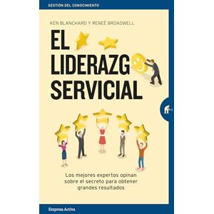Blanchard, Ken El liderazgo servicial / Servant Leadership In Action: Los Mejores Expertos Opinan Sobre El Secreto Para Obtener Grandes Resultados / How You Can ... Relationships and Results (Spanish Edition) Blanchard, Ken El liderazgo servicial / Servant Leadership In Action: Los Mejores Expertos Opinan Sobre El Secreto Para Obtener Grandes Resultados / How You Can ... Relationships and Results (Spanish Edition)