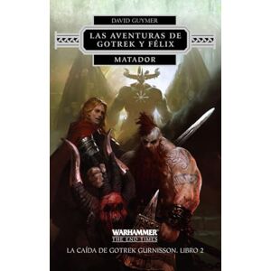 David Guymer Las aventuras de Gotrek y Félix nº 02/02 Matador David Guymer Las aventuras de Gotrek y Félix nº 02/02 Matador
