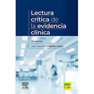Cabello López, Juan Bautista Lectura crítica de la evidencia clínica (2ª ed.) Cabello López, Juan Bautista Lectura crítica de la evidencia clínica (2ª ed.)