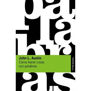 John L. Austin Cómo hacer cosas con palabras John L. Austin Cómo hacer cosas con palabras