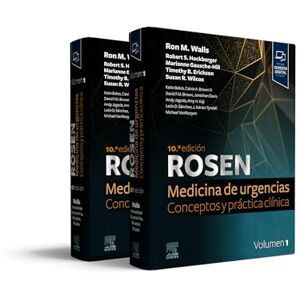 R. Walls Rosen. Medicina de urgencias: conceptos y práctica clínica, 2 Vols. (10ª ed.) R. Walls Rosen. Medicina de urgencias: conceptos y práctica clínica, 2 Vols. (10ª ed.)