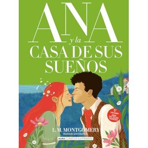 Lucy Maud Montgomery Ana y la casa de sus sueños (Clásicos) Lucy Maud Montgomery Ana y la casa de sus sueños (Clásicos)