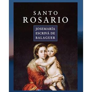Josemaría Escrivá de Balaguer Santo rosario Josemaría Escrivá de Balaguer Santo rosario