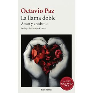 Paz, Octavio La llama doble / The Double Flame: Amor Y Erotismo / Love and Eroticism Paz, Octavio La llama doble / The Double Flame: Amor Y Erotismo / Love and Eroticism