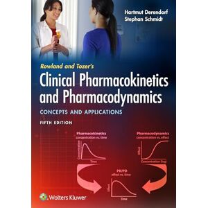 Derendorf PH D, Hartmut Rowland and Tozer's Clinical Pharmacokinetics and Pharmacodynamics: Concepts and Applications Derendorf PH D, Hartmut Rowland and Tozer's Clinical Pharmacokinetics and Pharmacodynamics: Concepts and Applications