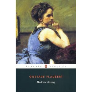 Flaubert, Gustave Madame Bovary: Provincial Lives Flaubert, Gustave Madame Bovary: Provincial Lives