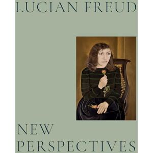 Lucian Freud: New Perspectives Lucian Freud: New Perspectives