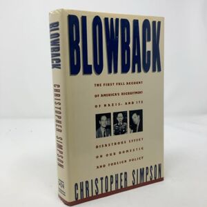 Simpson, Christopher Blowback: America's Recruitment of Nazis and Its Effects on the Cold War Simpson, Christopher Blowback: America's Recruitment of Nazis and Its Effects on the Cold War