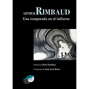 Rimbaud , Arthur. Una temporada en el infierno Rimbaud , Arthur. Una temporada en el infierno
