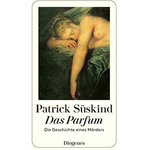 Suskind, Patrick Das Parfum: Die Geschichte Eines Morders Suskind, Patrick Das Parfum: Die Geschichte Eines Morders