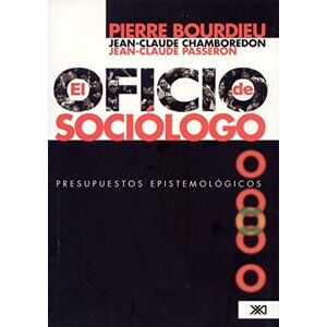 Bourdieu, Pierre El oficio de sociólogo (Edición Revisada) Bourdieu, Pierre El oficio de sociólogo (Edición Revisada)