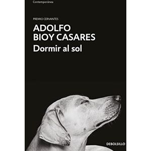 Bioy Casares, Adolfo Dormir Al Sol / Asleep in the Sun Bioy Casares, Adolfo Dormir Al Sol / Asleep in the Sun