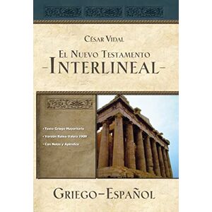 Vidal, César El Nuevo Testamento interlineal griego-español Vidal, César El Nuevo Testamento interlineal griego-español