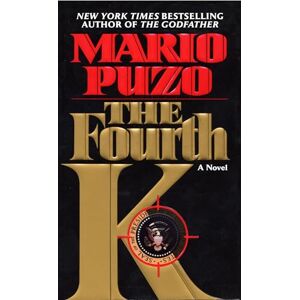 Puzo, Mario The Fourth K: A Novel Puzo, Mario The Fourth K: A Novel
