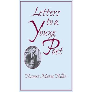 Rilke, Rainer Maria Letters to a Young Poet Rilke, Rainer Maria Letters to a Young Poet