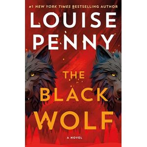 Penny, Louise The Black Wolf: 20 Penny, Louise The Black Wolf: 20