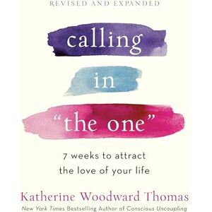Thomas, Katherine Woodward Calling in "The One" Revised and Expanded: 7 Weeks to Attract the Love of Your Life Thomas, Katherine Woodward Calling in "The One" Revised and Expanded: 7 Weeks to Attract the Love of Your Life