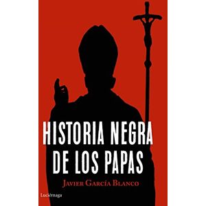 Blanco Historia negra de los papas Blanco Historia negra de los papas