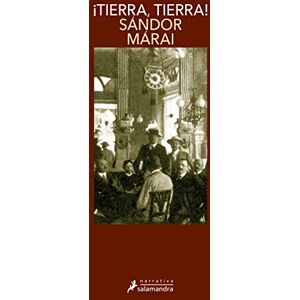 Márai, Sándor ¡Tierra, Tierra! Márai, Sándor ¡Tierra, Tierra!