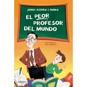 Sierra Fabra, Jordi El peor profesor del mundo Sierra Fabra, Jordi El peor profesor del mundo