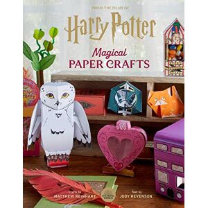 Reinhart, Matthew Harry Potter: Magical Paper Crafts: 24 Official Creations Inspired by the Wizarding World Reinhart, Matthew Harry Potter: Magical Paper Crafts: 24 Official Creations Inspired by the Wizarding World