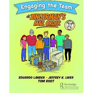Lander, Eduardo Engaging the Team at Zingerman's Mail Order: A Toyota Kata Comic Lander, Eduardo Engaging the Team at Zingerman's Mail Order: A Toyota Kata Comic