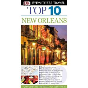Greenberg, Paul Dk Eyewitness Top 10 New Orleans;Dk Eyewitness Top 10 Travel Guides New Orleans Greenberg, Paul Dk Eyewitness Top 10 New Orleans;Dk Eyewitness Top 10 Travel Guides New Orleans