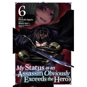 Akai My Status as an Assassin Obviously Exceeds the Hero's (Manga) Vol. 6 Akai My Status as an Assassin Obviously Exceeds the Hero's (Manga) Vol. 6