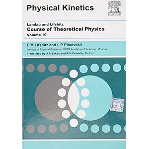 LIFSHITZ AND PITAEVSKII & LANDAU Physical Kinetics, Volume 10 LIFSHITZ AND PITAEVSKII & LANDAU Physical Kinetics, Volume 10
