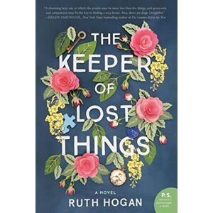 Hogan, Ruth The Keeper of Lost Things: A Delightful Blend of Magical Realism and Romance, Fall in Love with the Keeper of Lost Things Hogan, Ruth The Keeper of Lost Things: A Delightful Blend of Magical Realism and Romance, Fall in Love with the Keeper of Lost Things