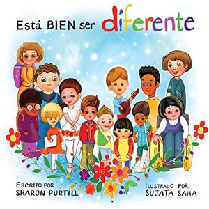 Purtill, Sharon Está BIEN ser diferente: Un libro infantil ilustrado sobre la diversidad y la empatía Purtill, Sharon Está BIEN ser diferente: Un libro infantil ilustrado sobre la diversidad y la empatía