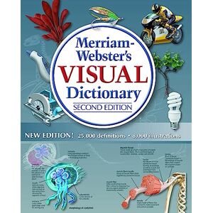 Merriam-Webster's Visual Dictionary: 2nd Ed.: Second Edition Merriam-Webster's Visual Dictionary: 2nd Ed.: Second Edition