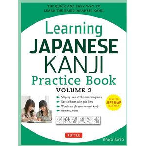 Sato, Eriko Learning Japanese Kanji Practice Book Volume 2: (Jlpt Level N4 & AP Exam) the Quick and Easy Way to Learn the Basic Japanese Kanji Sato, Eriko Learning Japanese Kanji Practice Book Volume 2: (Jlpt Level N4 & AP Exam) the Quick and Easy Way to Learn the Basic Japanese Kanji