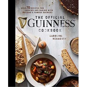 Hennessy, Caroline The Official Guinness Cookbook: Over 70 Recipes for Cooking and Baking from Ireland's Famous Brewery Hennessy, Caroline The Official Guinness Cookbook: Over 70 Recipes for Cooking and Baking from Ireland's Famous Brewery
