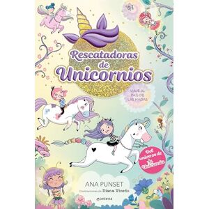 Punset, Ana Rescatadoras de Unicornios 2 Viaje al país de las hadas: Del universo de Unicornia Punset, Ana Rescatadoras de Unicornios 2 Viaje al país de las hadas: Del universo de Unicornia