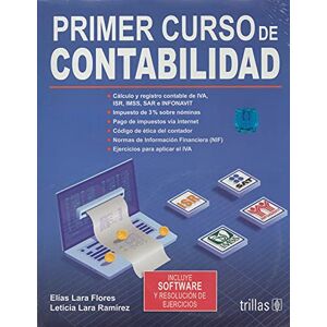 Lara Flores PRIMER CURSO DE CONTABILIDAD: INCLUYE CD INCLUYE SOFTWARE Y RESOLUCION DE EJERCICIOS Lara Flores PRIMER CURSO DE CONTABILIDAD: INCLUYE CD INCLUYE SOFTWARE Y RESOLUCION DE EJERCICIOS