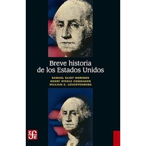 Varios Fondo De Cultura Económica Breve Historia De Los Estados Unidos Varios Fondo De Cultura Económica Breve Historia De Los Estados Unidos