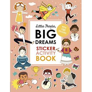 Sanchez Vegara, Maria Isabel Little People, Big Dreams Sticker Activity Book: With 100 Stickers Sanchez Vegara, Maria Isabel Little People, Big Dreams Sticker Activity Book: With 100 Stickers
