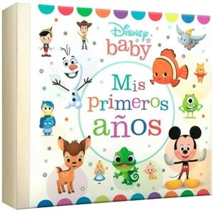 Varios Autores DISNEY BABY MIS PRIMEROS AÑOS Varios Autores DISNEY BABY MIS PRIMEROS AÑOS