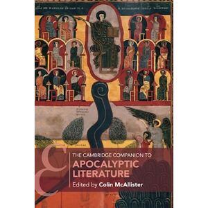 The Cambridge Companion to Apocalyptic Literature The Cambridge Companion to Apocalyptic Literature