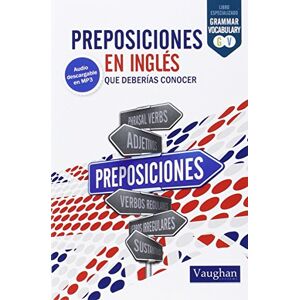 Gonsalves Williams, Bry Preposiciones en inglés: que deberías conocer Gonsalves Williams, Bry Preposiciones en inglés: que deberías conocer