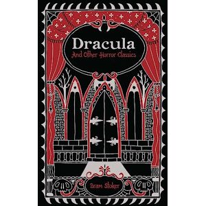 Bram Stoker Dracula and Other Horror Classics Bram Stoker Dracula and Other Horror Classics