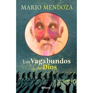 Mario Mendoza Los vagabundos de Dios Mario Mendoza Los vagabundos de Dios