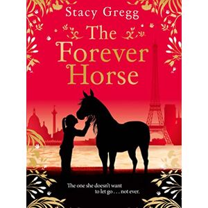 Gregg, Stacy The Forever Horse Gregg, Stacy The Forever Horse