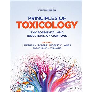 Principles of Toxicology: Environmental and Industrial Applications Principles of Toxicology: Environmental and Industrial Applications