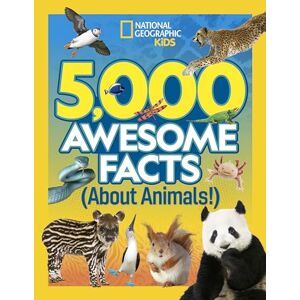 National Geographic 5,000 Awesome Facts About Animals: 4 National Geographic 5,000 Awesome Facts About Animals: 4