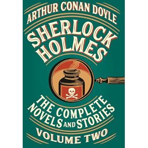 Doyle, Arthur Conan Sherlock Holmes: The Complete Novels and Stories, Volume II;Vintage Classics Doyle, Arthur Conan Sherlock Holmes: The Complete Novels and Stories, Volume II;Vintage Classics
