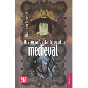 Beuchot, Mauricio Fondo De Cultura Económica Historia De La Filosofía Medieval Beuchot, Mauricio Fondo De Cultura Económica Historia De La Filosofía Medieval