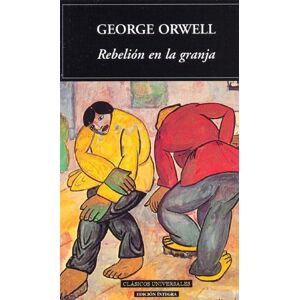 Orwell, George Rebelion En La Granja / Animal Farm Orwell, George Rebelion En La Granja / Animal Farm