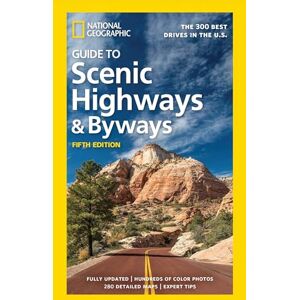 National Geographic Guide to Scenic Highways and Byways, 5th Edition: The 300 Best Drives in the U.S. National Geographic Guide to Scenic Highways and Byways, 5th Edition: The 300 Best Drives in the U.S.